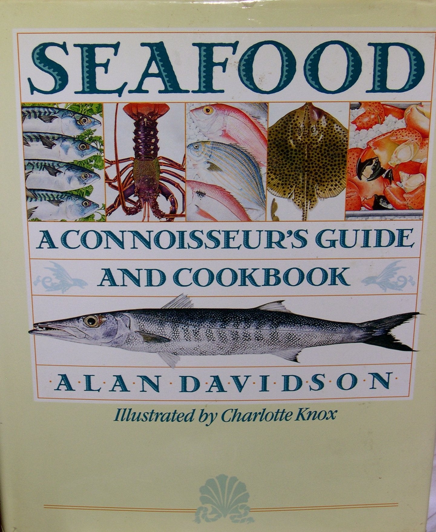 Seafood: a Connoisseur's Guide and Cookbook