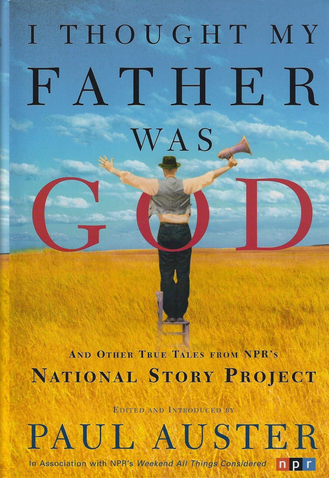 I Thought My Father Was God: And Other True Tales from NPR's National Story Project