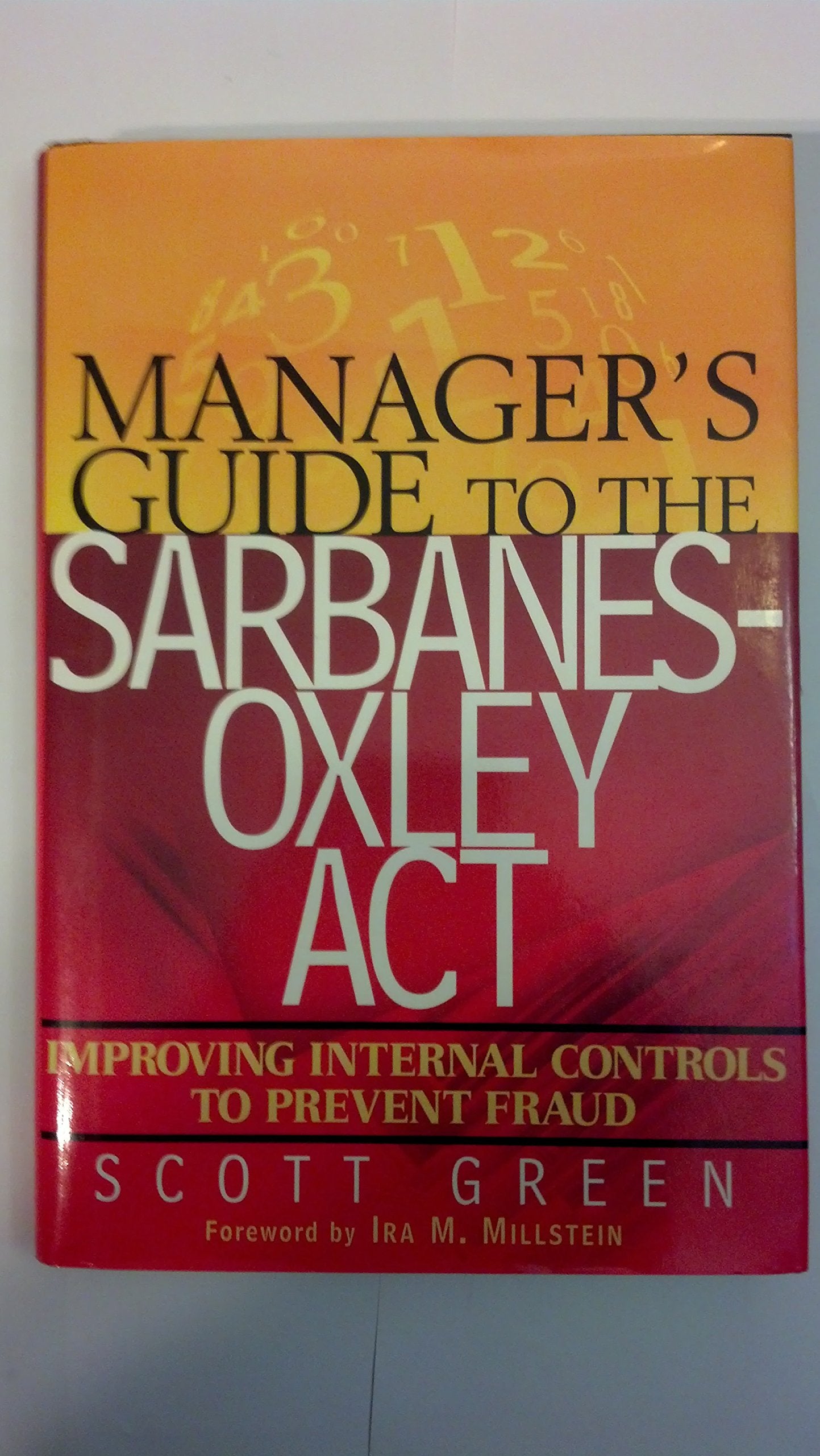 Manager's Guide to the Sarbanes-Oxley Act: Improving Internal Controls to Prevent Fraud