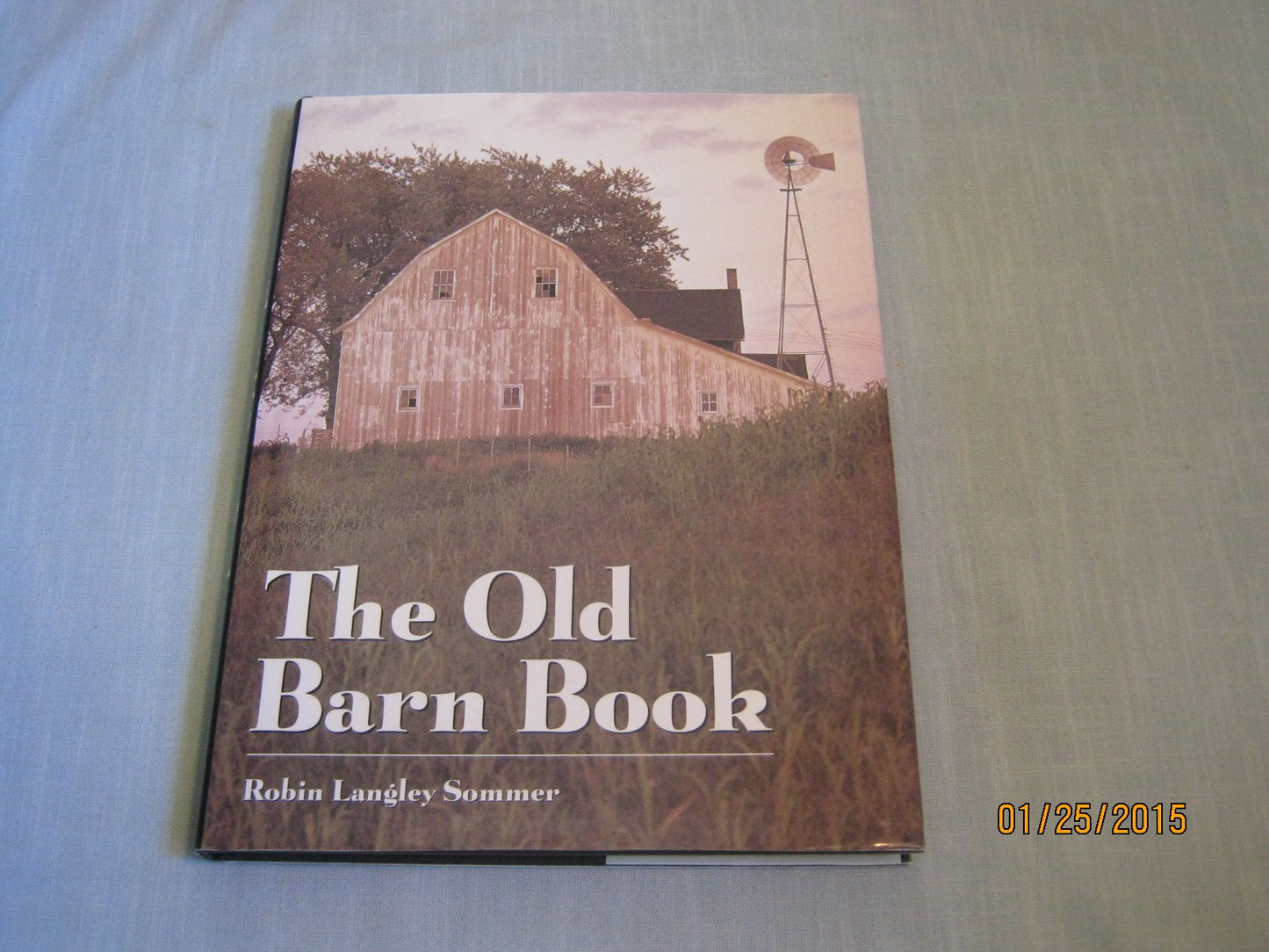 The Old Barn Book ~ A Pictorial Tribute to North America's Vanishing Rural Heritage