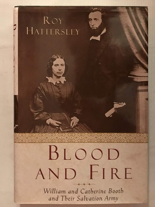 Blood and Fire: The Story of William and Catherine Booth and the Salvation Army
