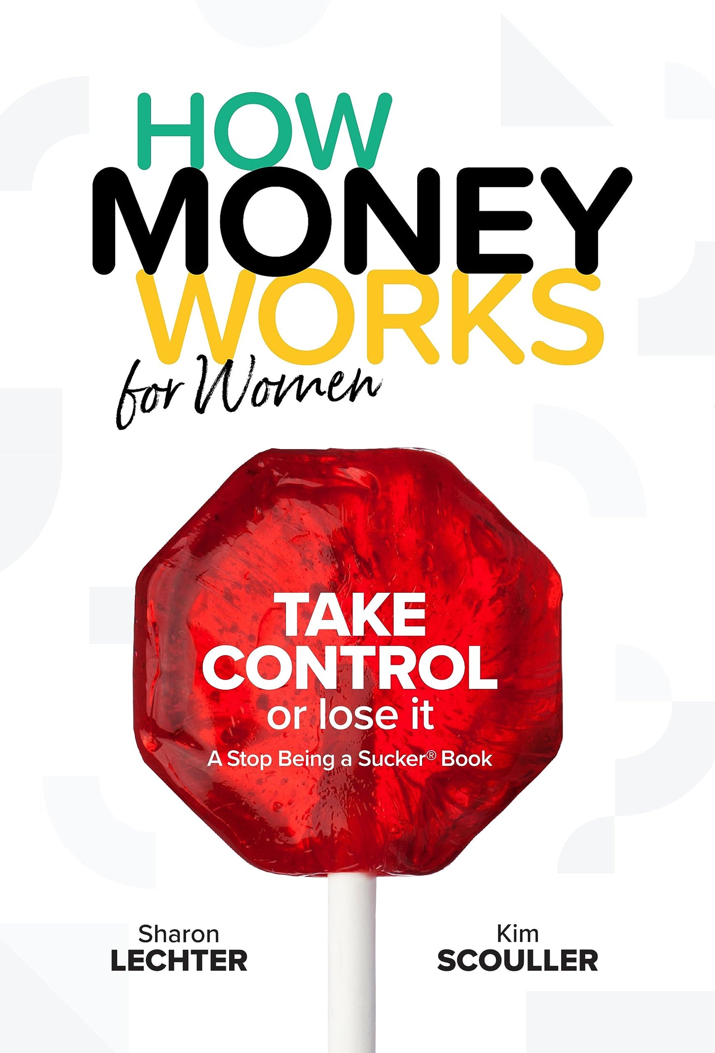 How Money Works for Women: Take Control or Lose It