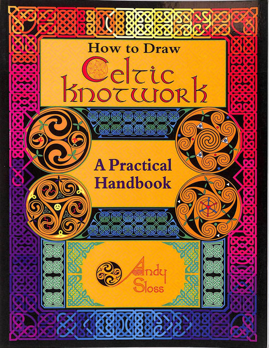 How To Draw Celtic Knotwork: A Practical Handbook
