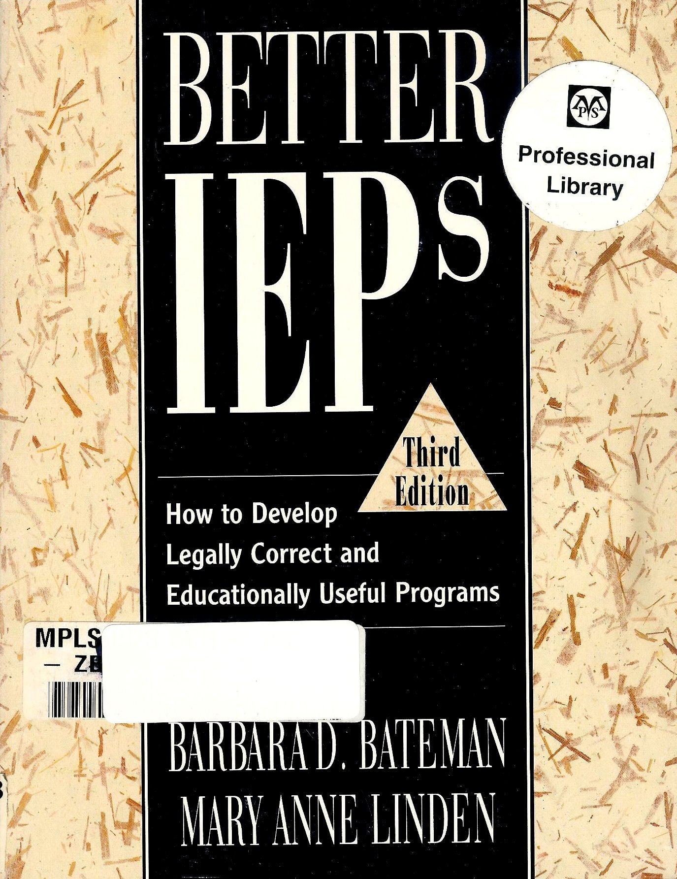 Better IEPs : How to Develop Legally Correct and Educationally Useful Programs