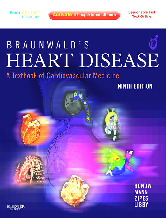 Braunwald's Heart Disease: A Textbook of Cardiovascular Medicine, 2-Volume Set: Expert Consult Premium Edition – Enhanced Online Features and Print