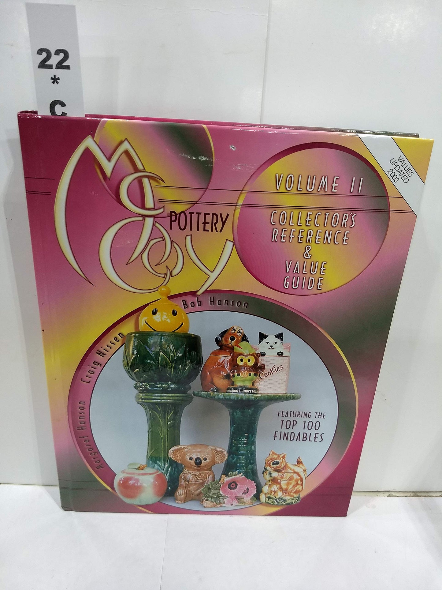 McCoy Pottery: Collector's Reference & Value Guide Featuring the Top 100 Findables (MCCOY POTTERY COLLECTOR'S REFERENCE AND VALUE GUIDE)