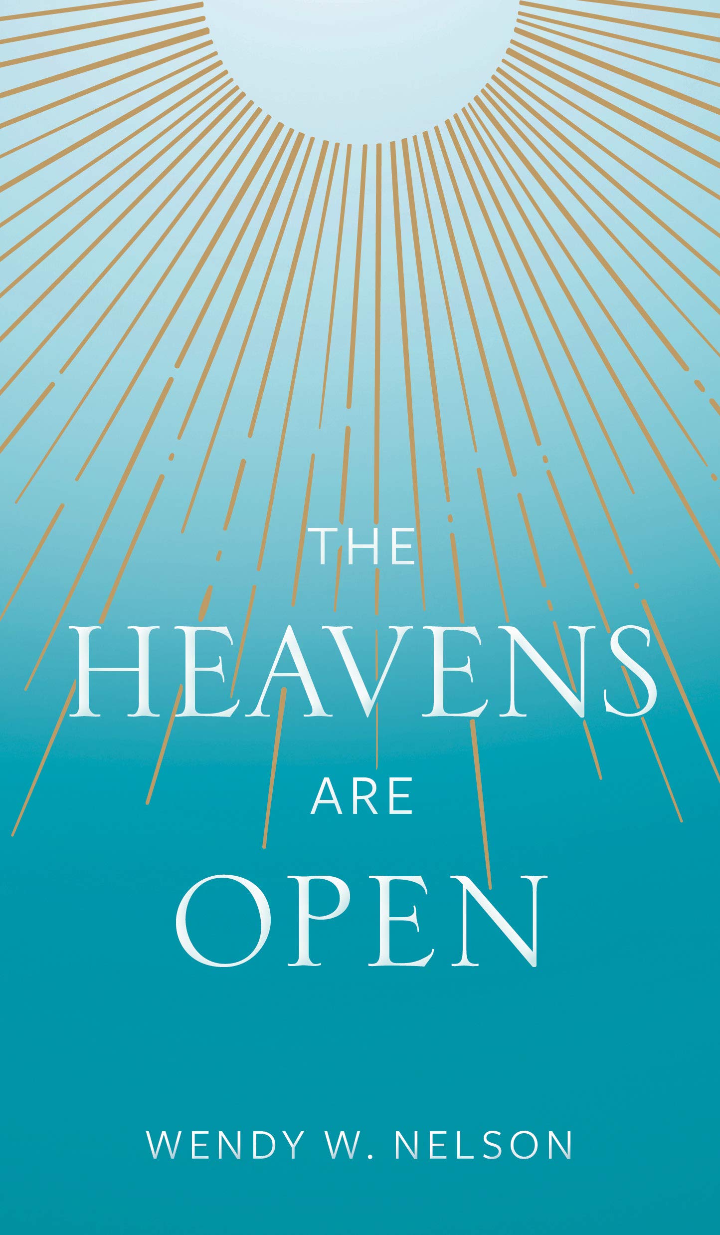 The Heavens are Open