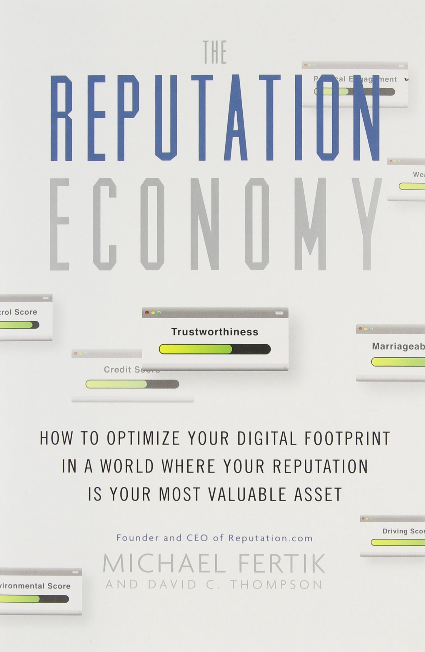 The Reputation Economy: How to Optimize Your Digital Footprint in a World Where Your Reputation Is Your Most Valuable Asset