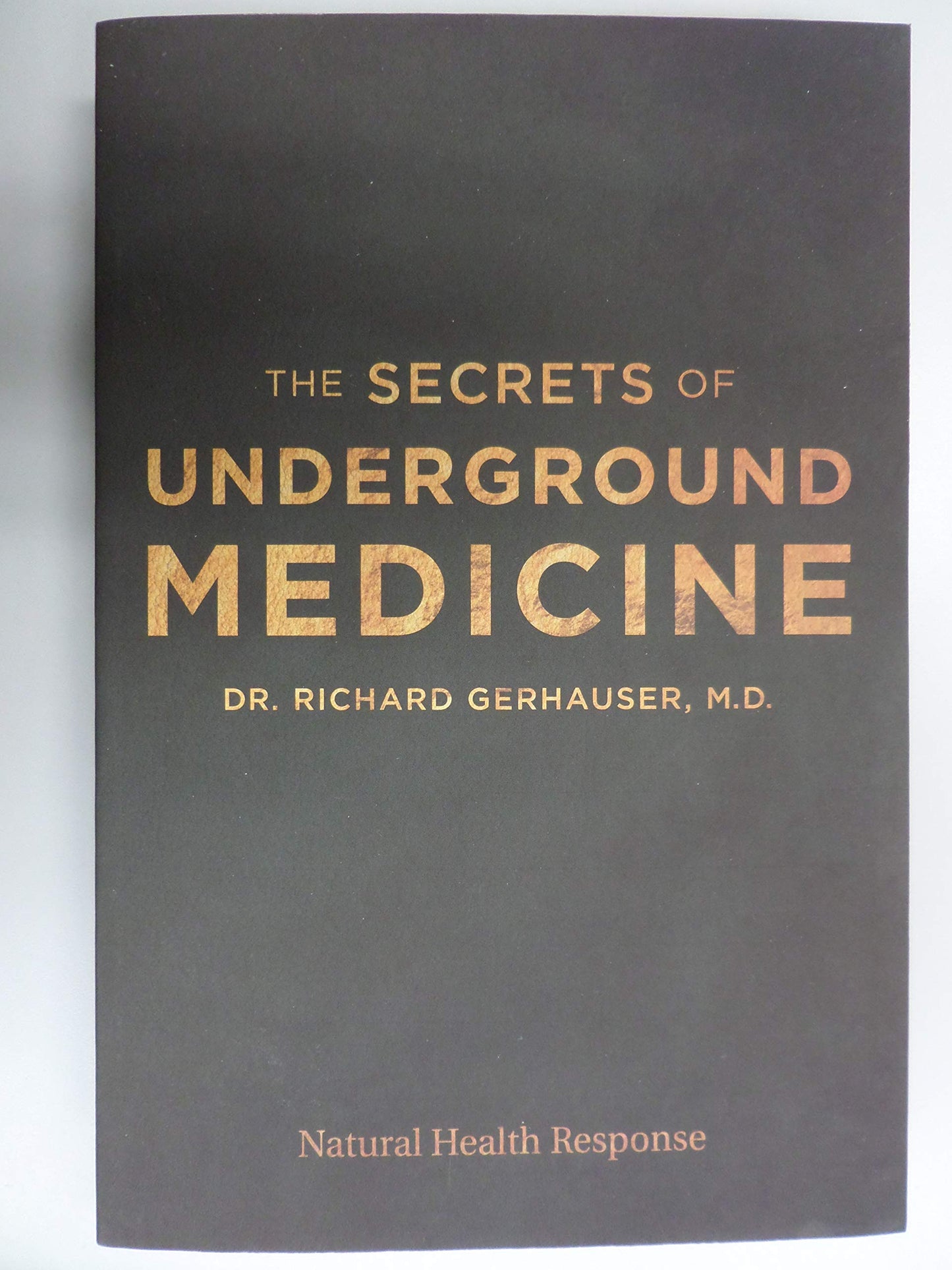 NAtural Health Response THE SECRETS OF UNDERGROUND MEDICINE