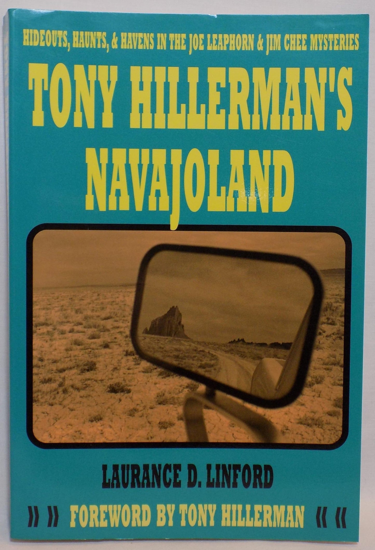 Tony Hillerman's Navajoland: Hideouts, Haunts and Havens in the Joe Leaphorn and Jim Chee Mysteries