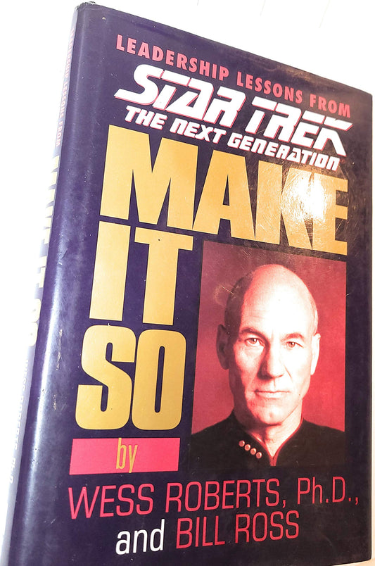 Make It So: Leadership Lessons from Star Trek the Next Generation