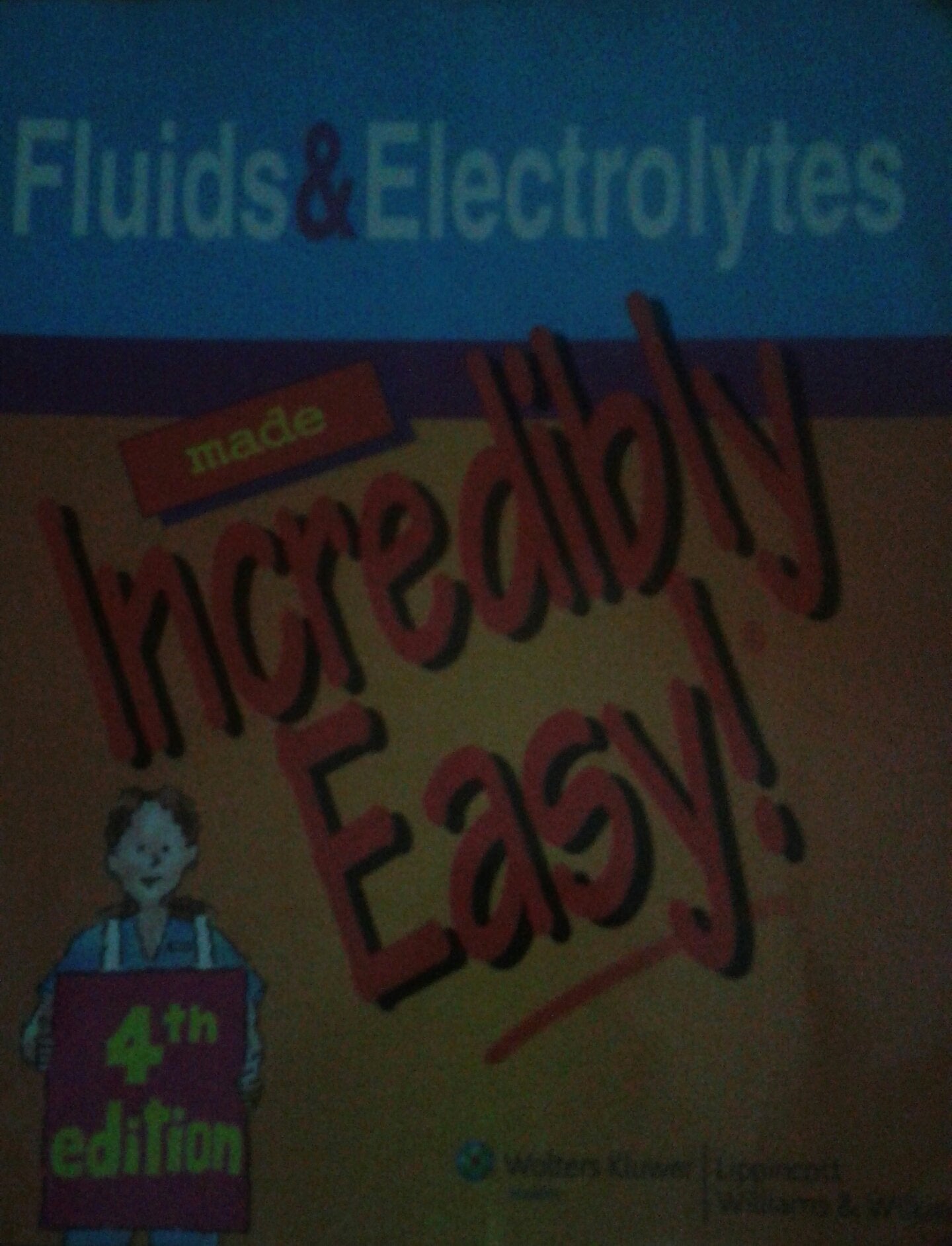 Fluids & Electrolytes Made Incredibly Easy!