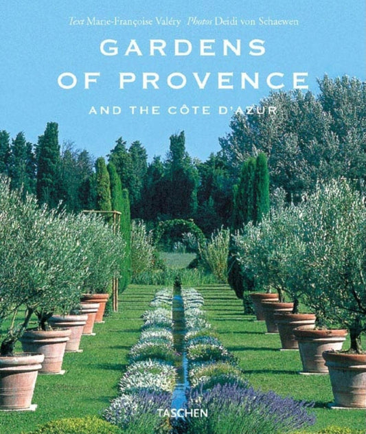 Gardens of Provence: And the Cote d'Azur