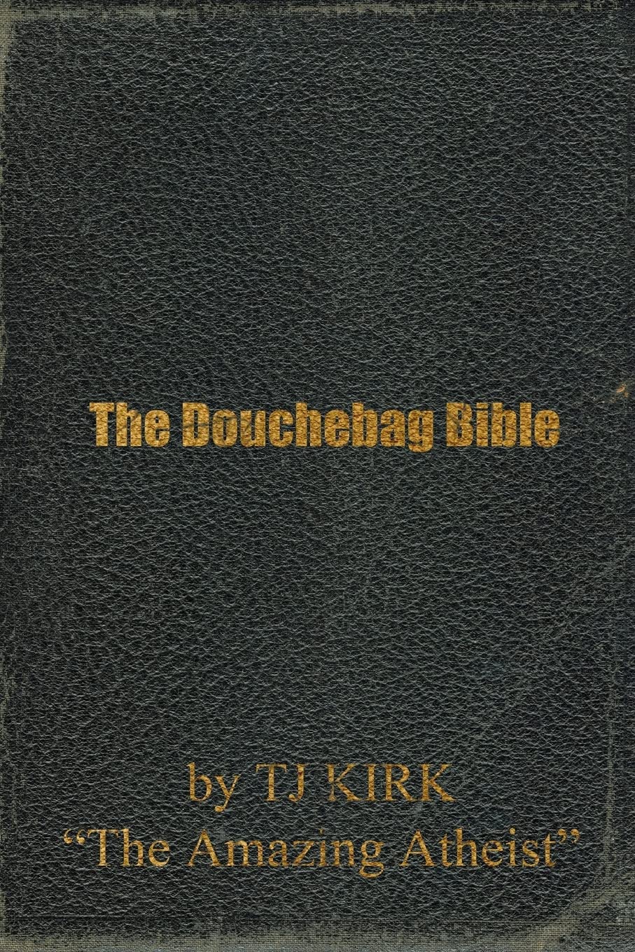 The Douchebag Bible