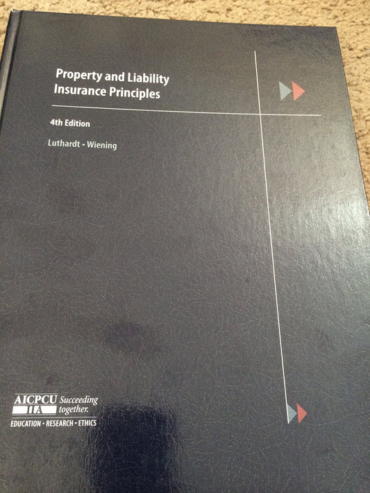 PROPERTY AND LIABILITY INSURANCE PRINCIPLES 4TH EDITION 2005