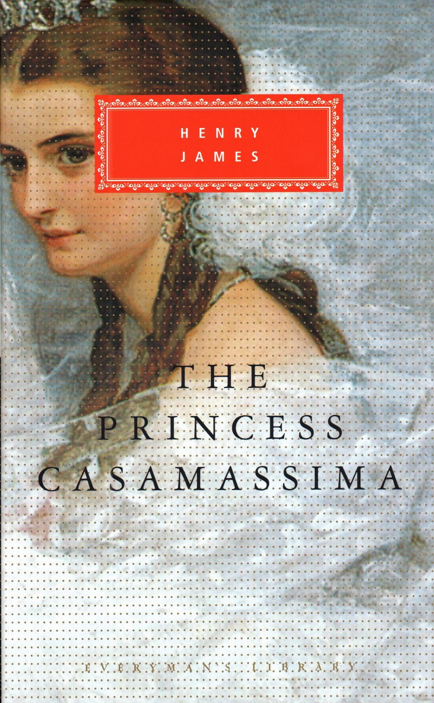 The Princess Casamassima (Everyman's Library)