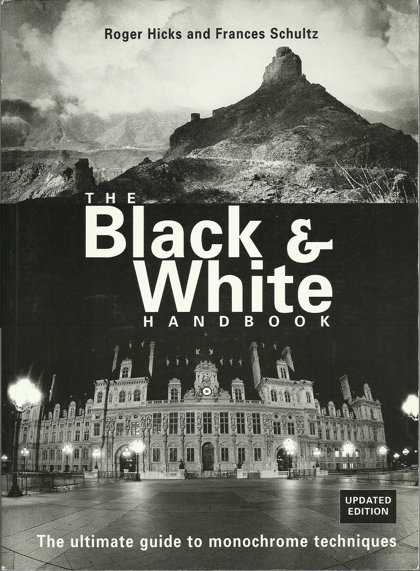 The Black & White Handbook: The Ultimate Guide to Monochrome Techniques Updated Edition