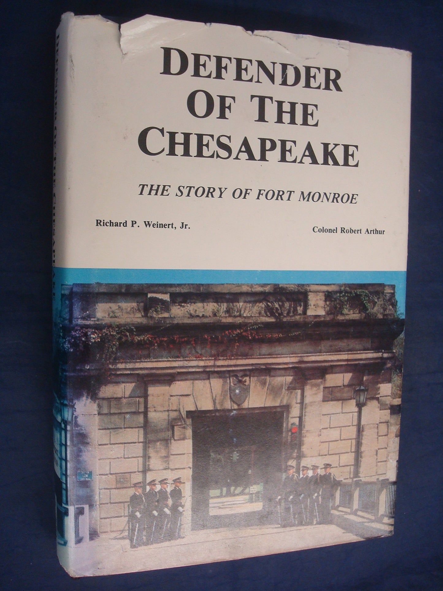 Defender of the Chesapeake: The Story of Fort Monroe