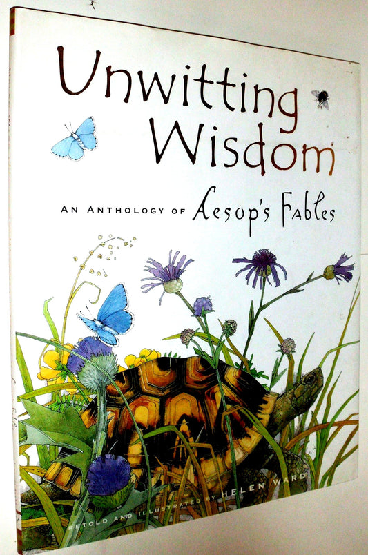 Unwitting Wisdom: An Anthology of Aesop's Fables