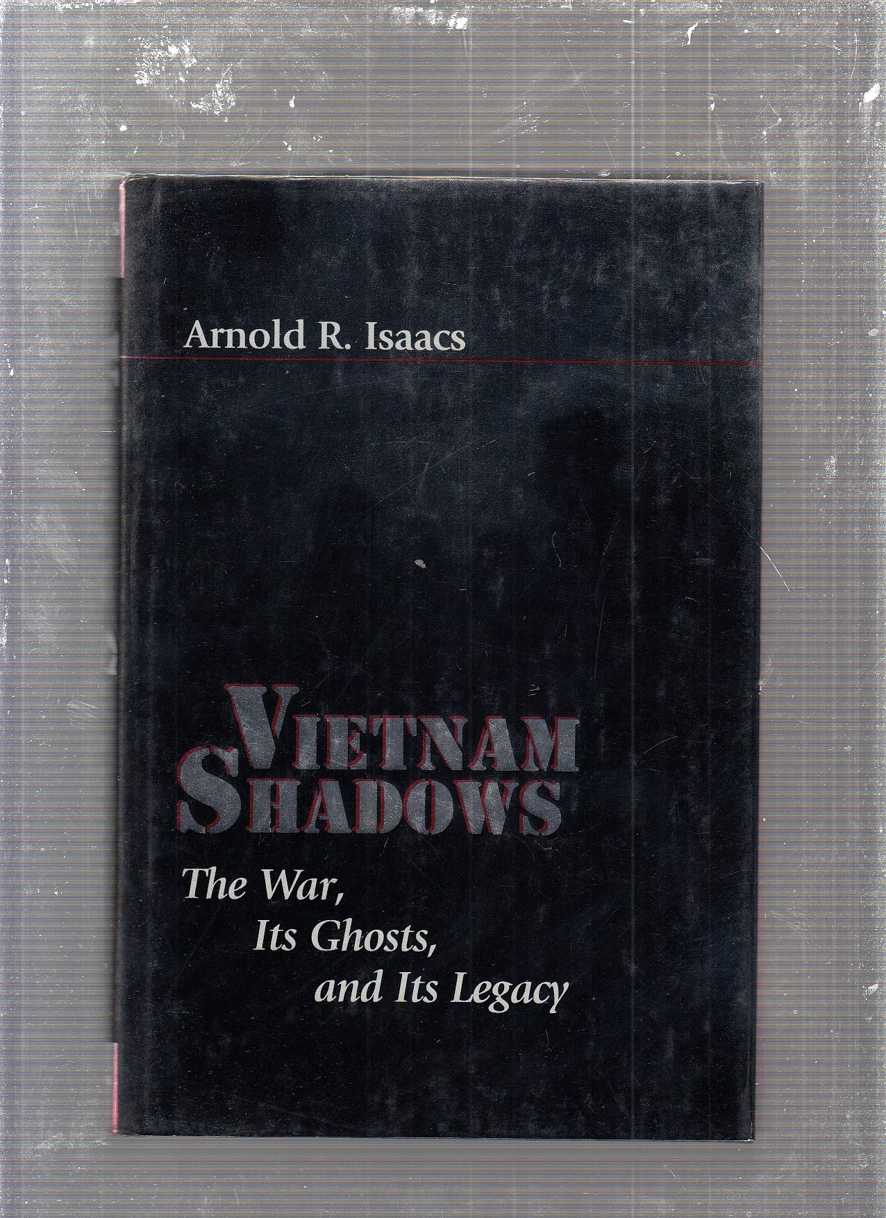 Vietnam Shadows: The War, Its Ghosts, and Its Legacy (The American Moment)