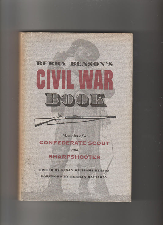 Berry Benson's Civil War Book : Memoirs of a Confederate Scout & Sharpshooter