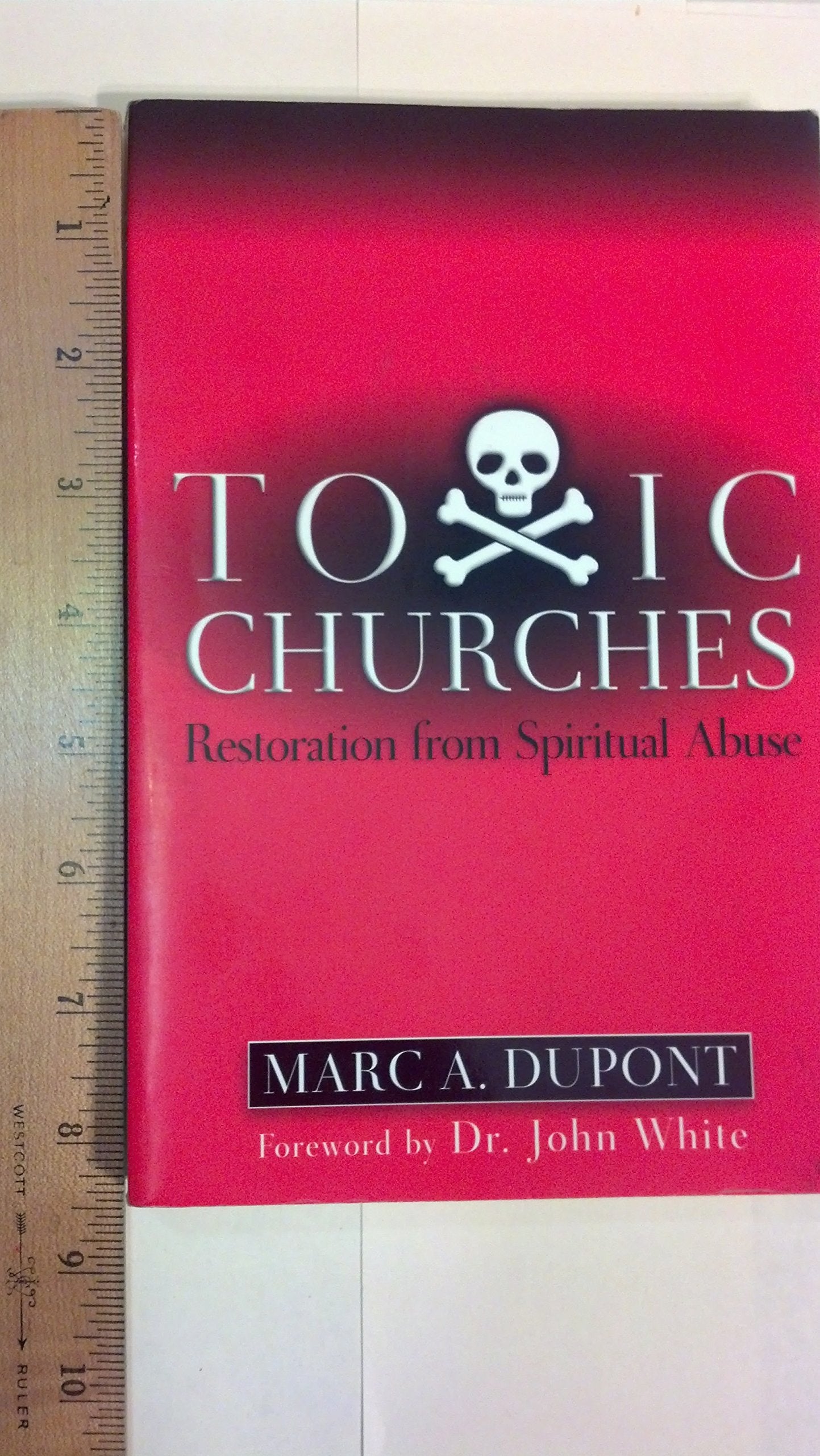 Toxic Churches: Restoration from Spiritual Abuse