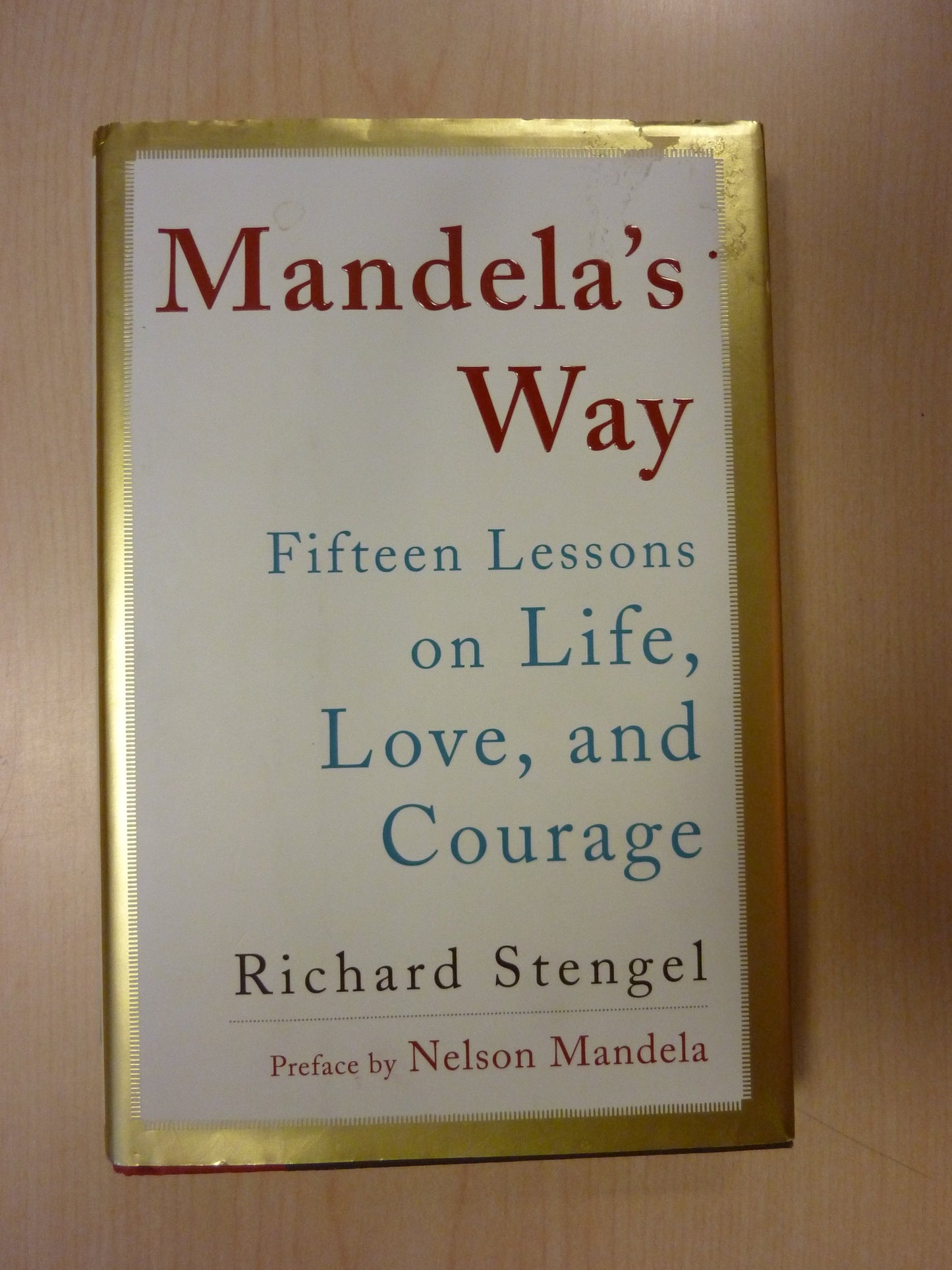 Mandela's Way: Lessons on Life, Love, and Courage