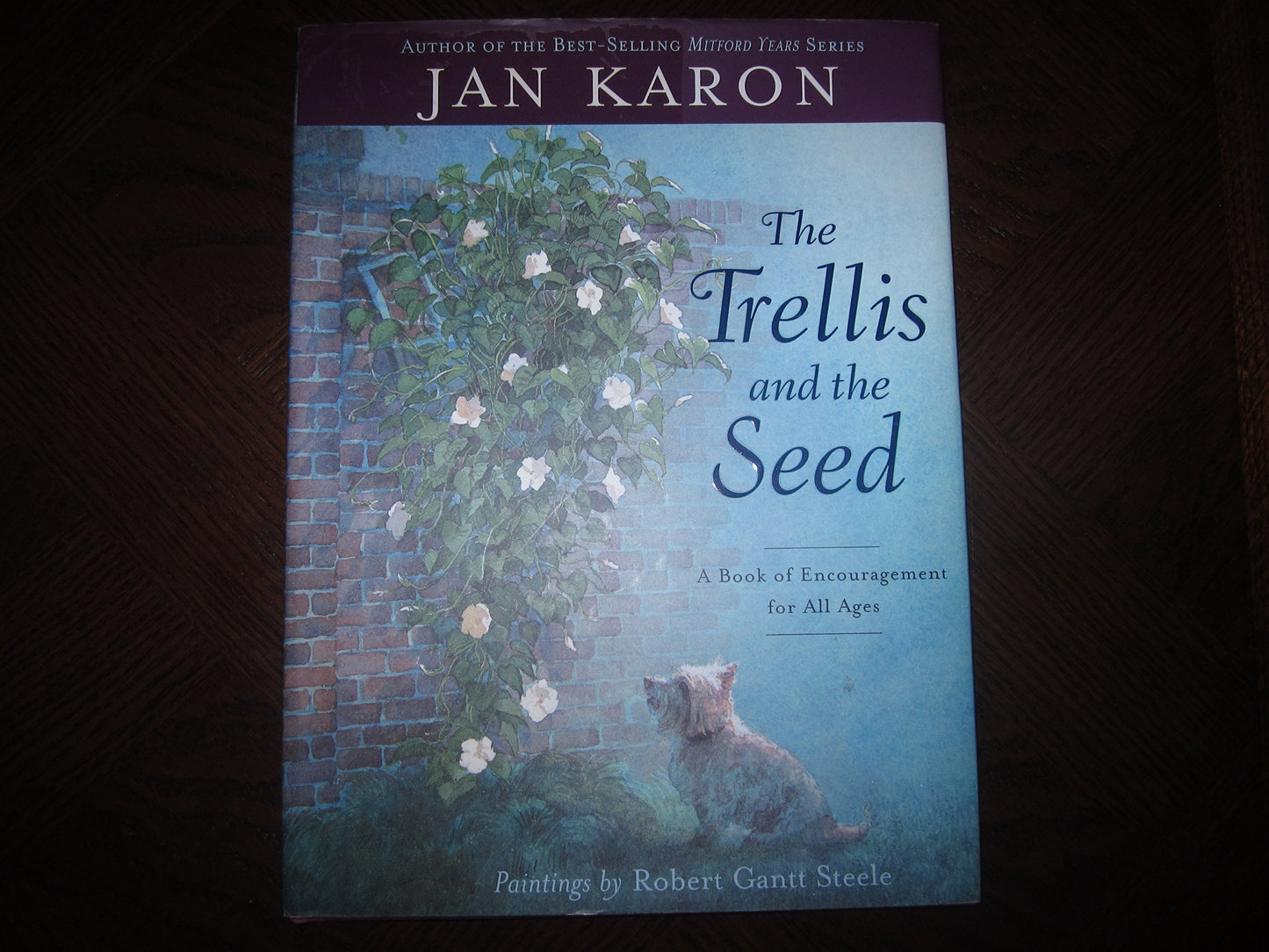 The Trellis and the Seed: A Book of Encouragement for All Ages