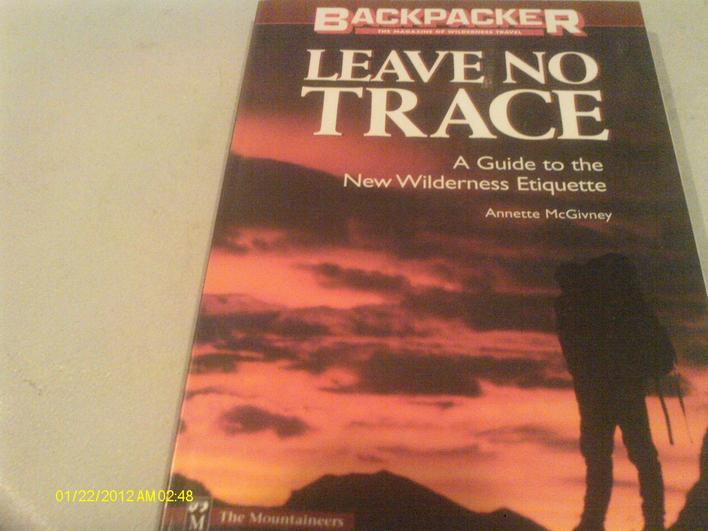 Leave No Trace: A Practical Guide to the New Wilderness Etiquette