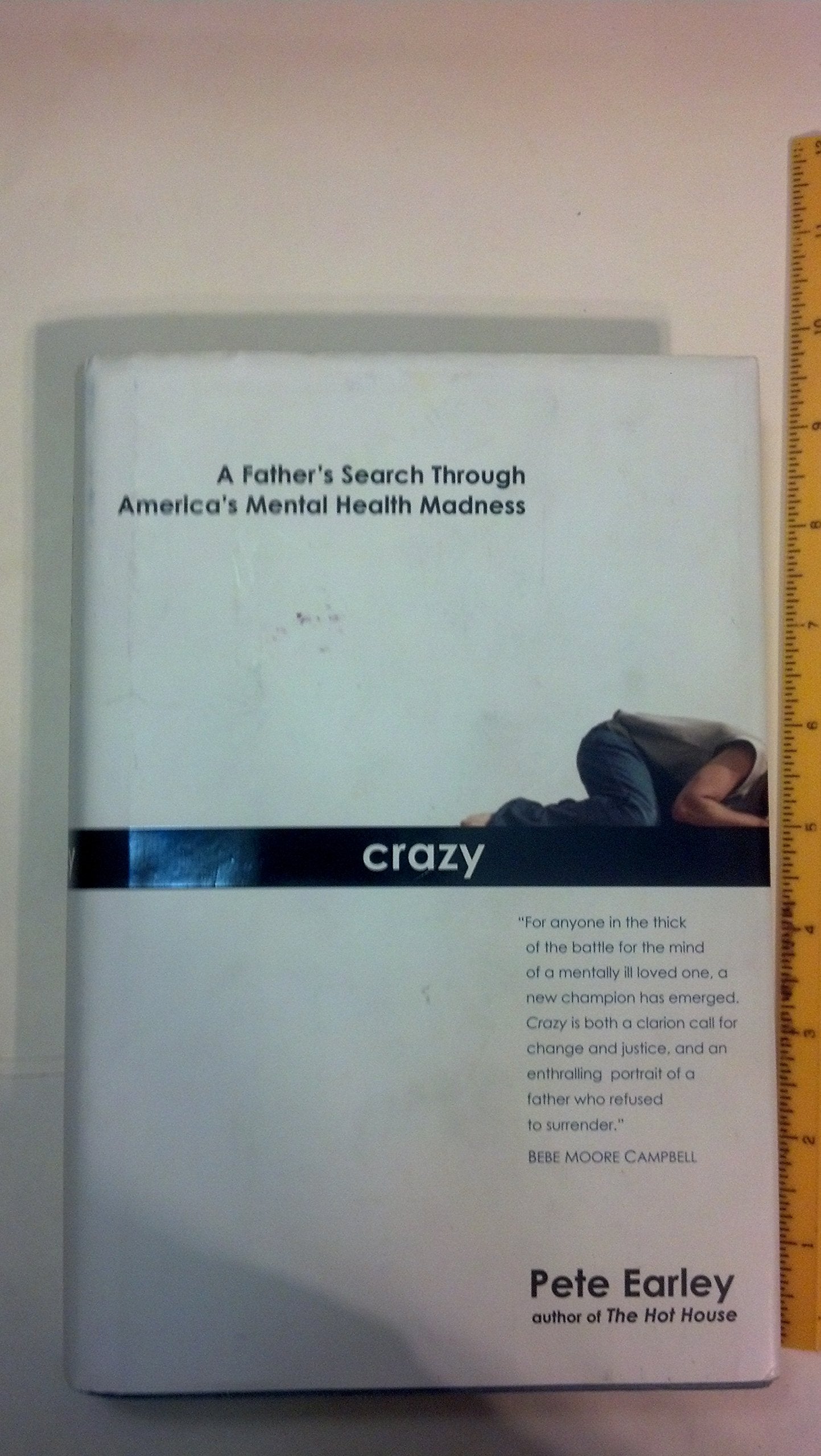Crazy: A Father's Search Through America's Mental Health Madness