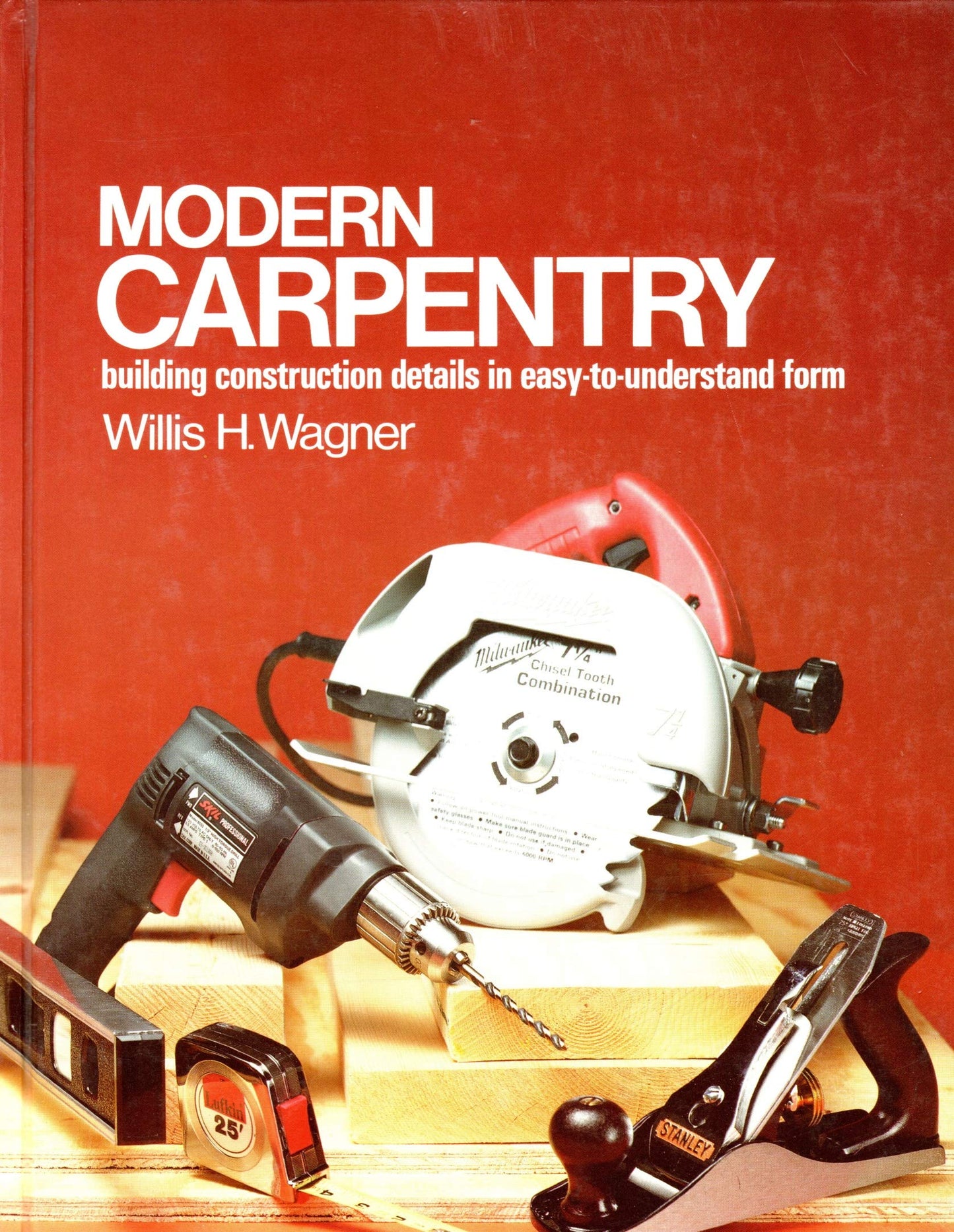 Modern Carpentry: Building Construction Details in Easy-To-Understand Form