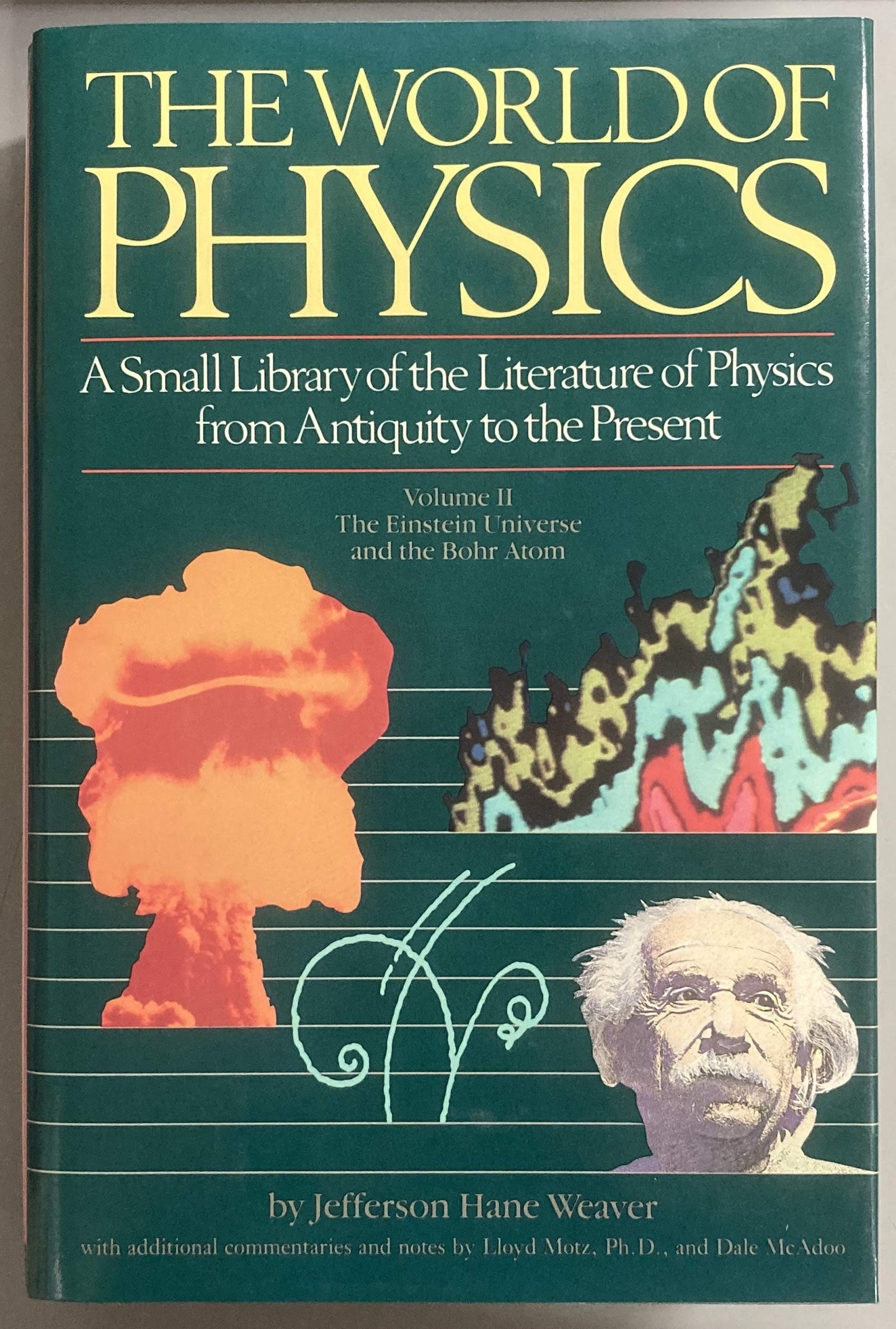 The World of Physics: A Small Library of the Literature of Physics from Antiquity to the Present, Vol. 2: The Einstein Universe and the Bohr Atom