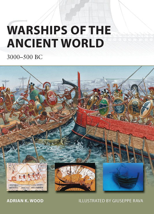 Warships of the Ancient World: 3000–500 BC (New Vanguard, 196)