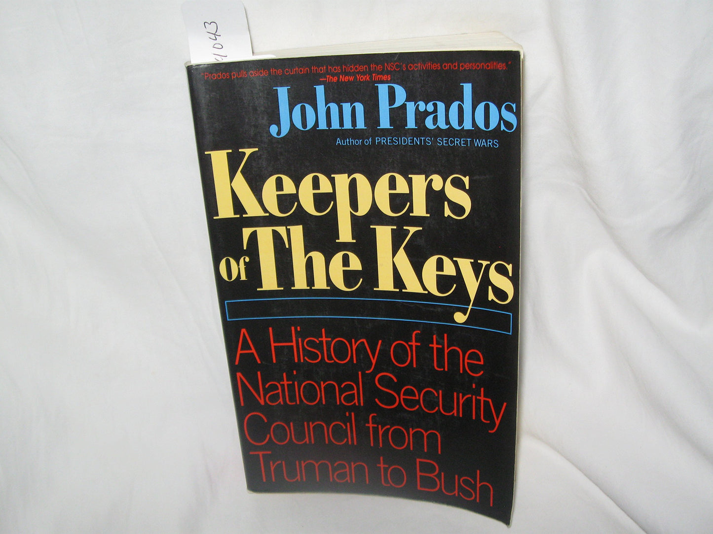 Keepers of the Keys: A History of the National Security Council from Truman to Bush