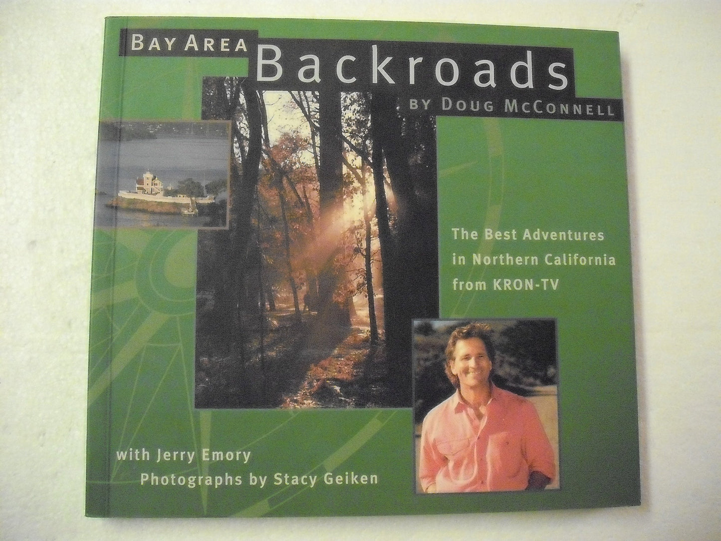 Bay Area Backroads: The Best Adventures in Northern California from Kron-Tv