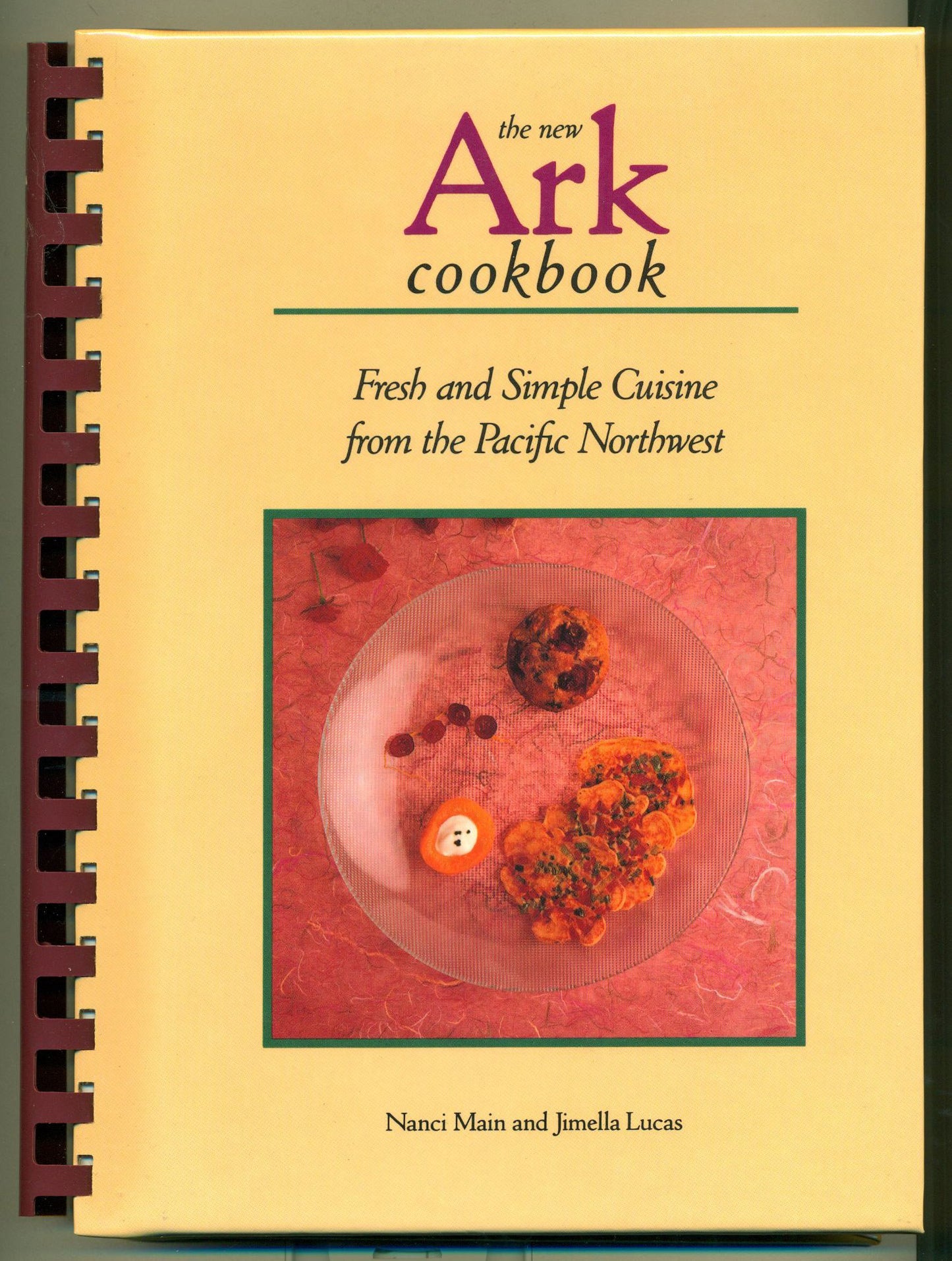 The New Ark Cookbook: Fresh and Simple Cuisine from the Pacific Northwest