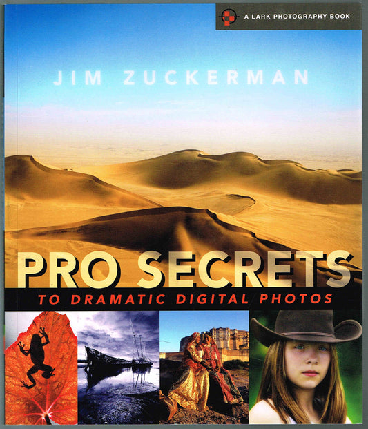 Pro Secrets to Dramatic Digital Photos (A Lark Photography Book)