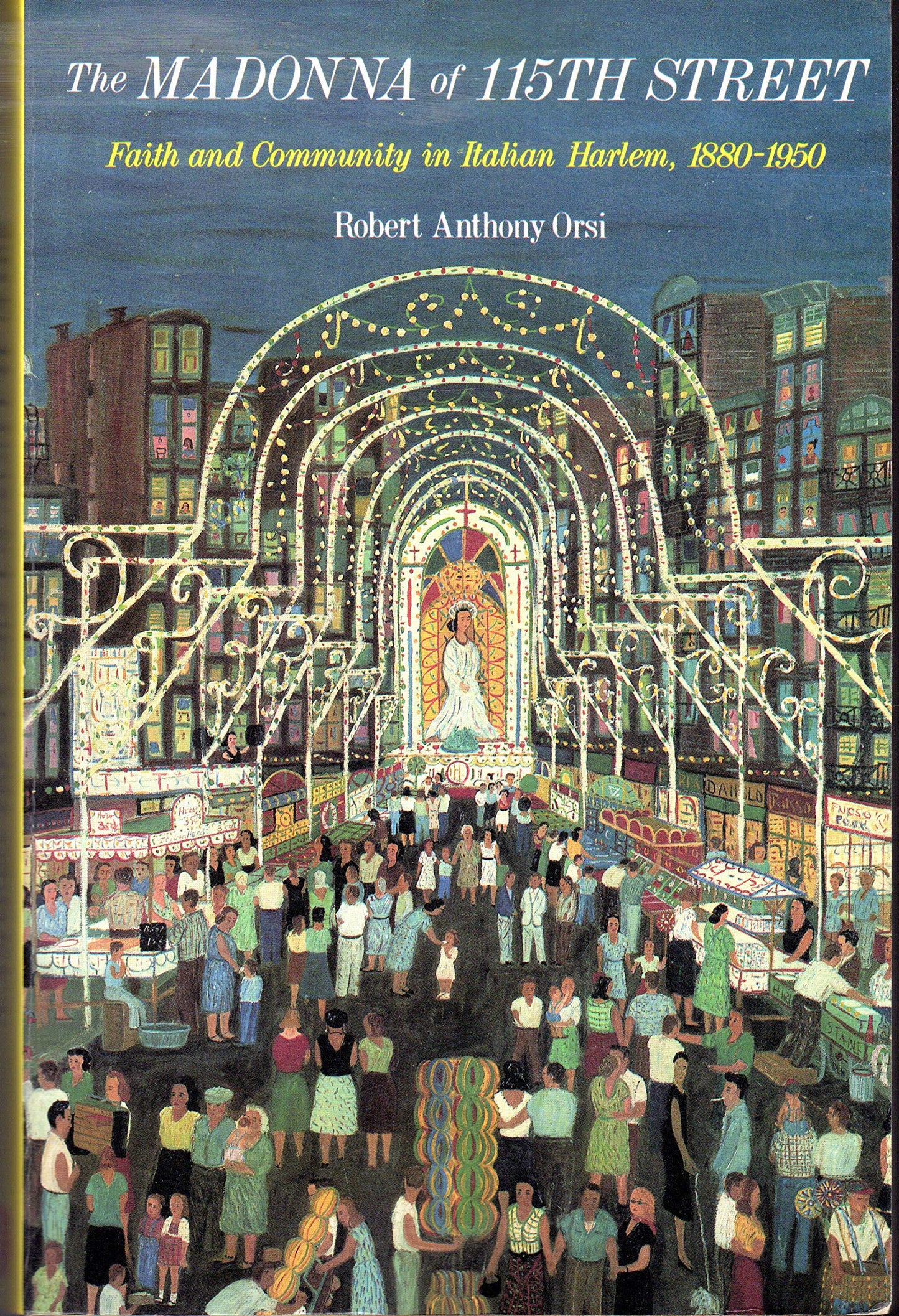 The Madonna of 115th Street: Faith and Community in Italian Harlem