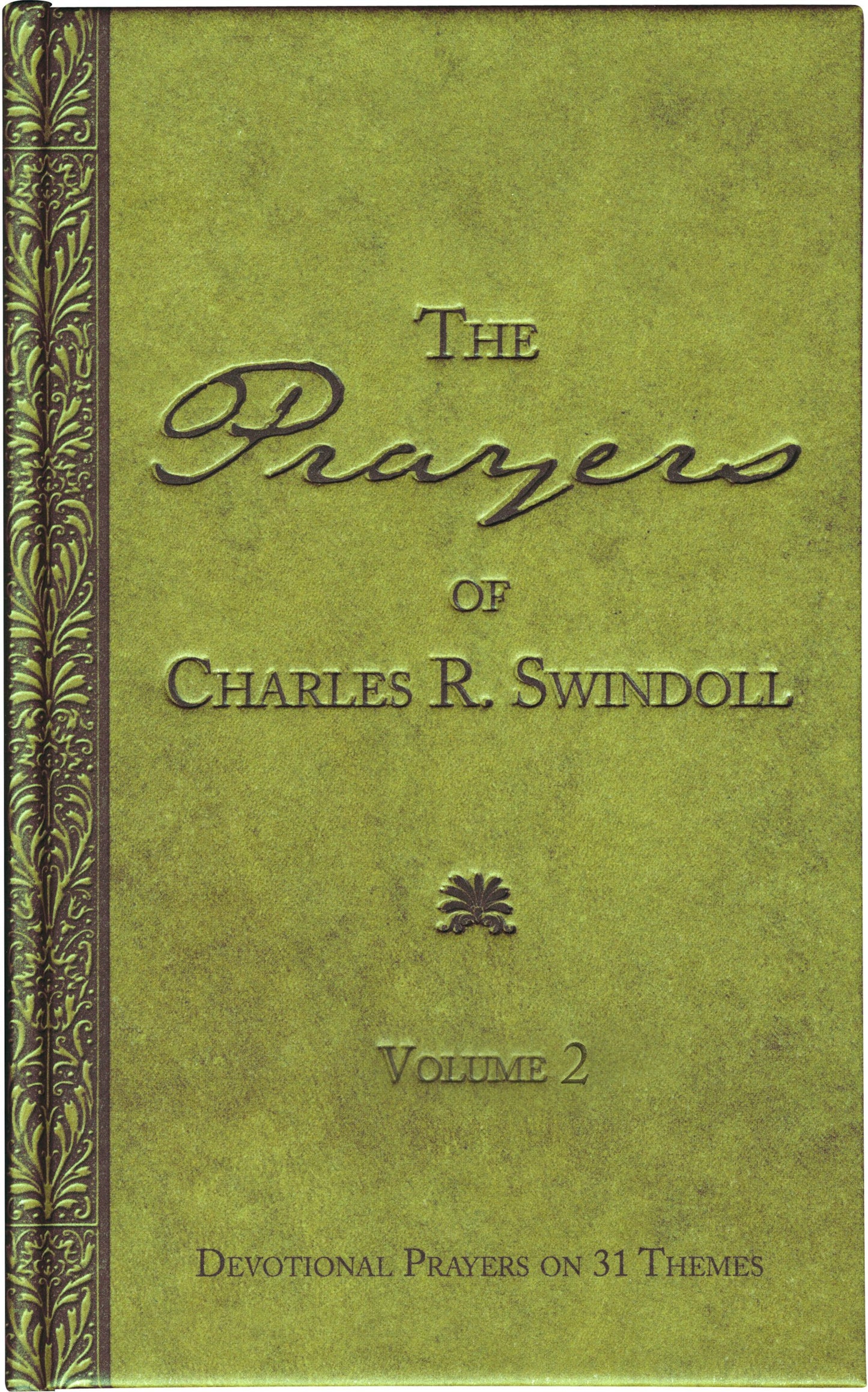 The Prayers of Charles R. Swindoll: Volume 2, Devotional Prayers on 31 Themes