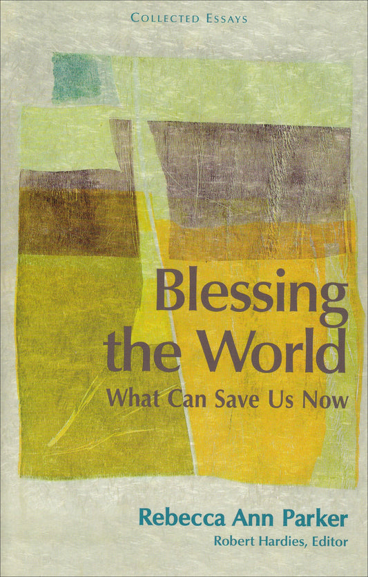 Blessing the World: What Can Save Us Now