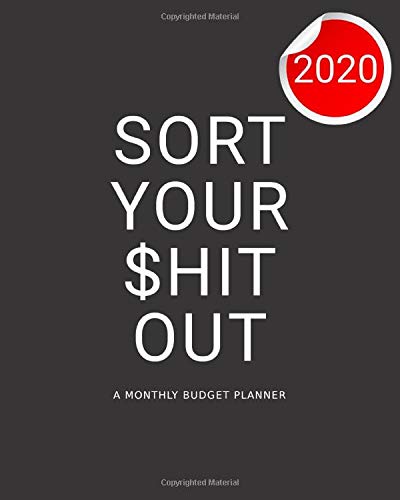 A Monthly Budget Planner: Sort Your $hit Out!