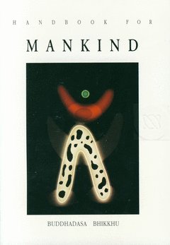 Handbook for Mankind , Why were we born? What are we living for? Where is the value and meaning in life?