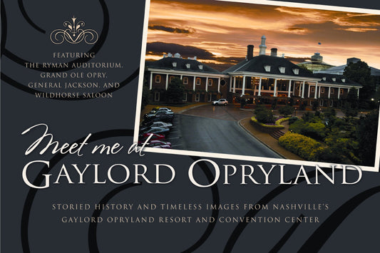Meet Me At Gaylord Opryland: Storied History and Timeless Images from Nashville's Gaylord Opryland Resort and Convention Center