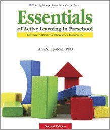 Essentials of Active Learning in Preschool Getting to Know the Highscope Curriculum