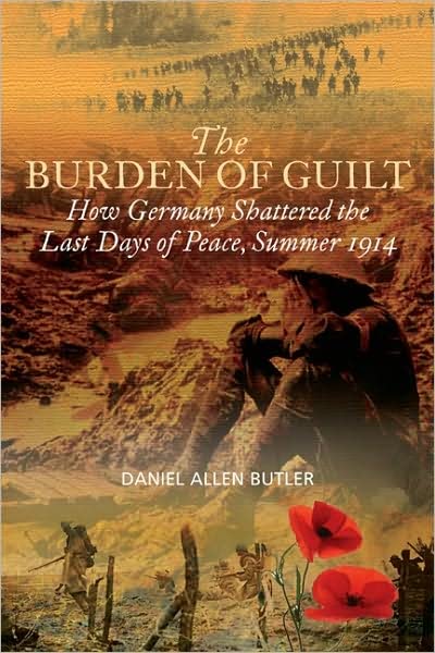 Burden of Guilt: How Germany Shattered the Last Days of Peace, Summer 1914