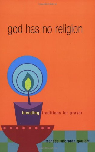 God Has No Religion: Blending Traditions For Prayer