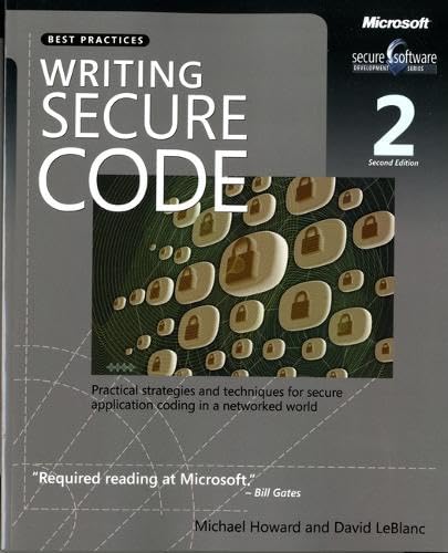 Writing Secure Code: Practical Strategies and Proven Techniques for Building Secure Applications in a Networked World