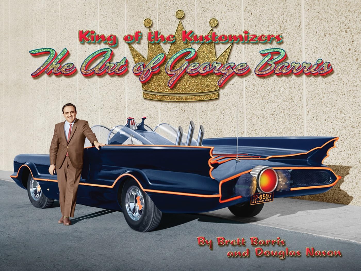 King of the Kustomizers: The Art of George Barris