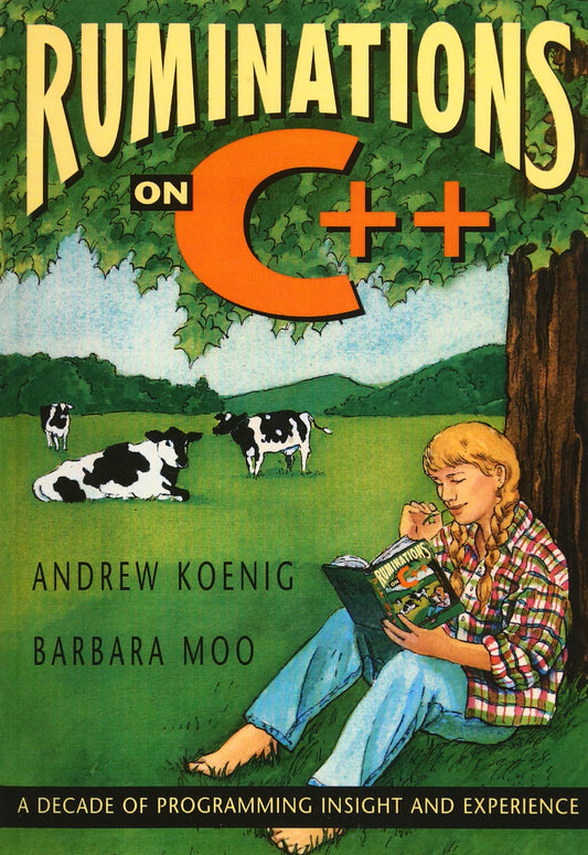 Ruminations on C++: A Decade of Programming Insight and Experience