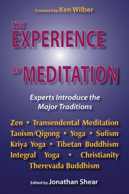 The Experience of Meditation: Experts Introduce the Major Traditions